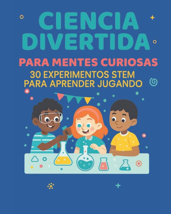 Kniha Ciencia divertida para mentes curiosas. Little Promise Studio