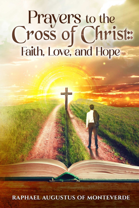 Kniha Prayers to the Cross of Christ Raphael Augustus of Monteverde