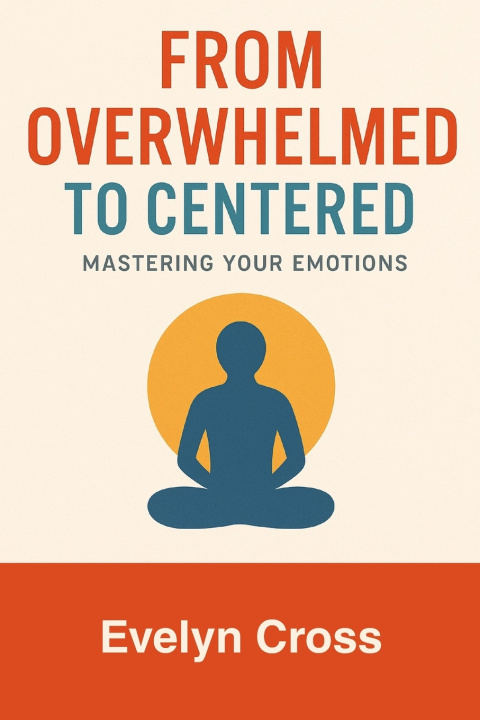 Kniha From Overwhelmed to Centered Evelyn Cross