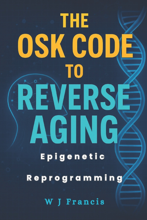 Kniha The OSK Code to Reverse Aging W J Francis