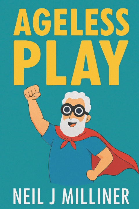Kniha Ageless Play Neil J Milliner