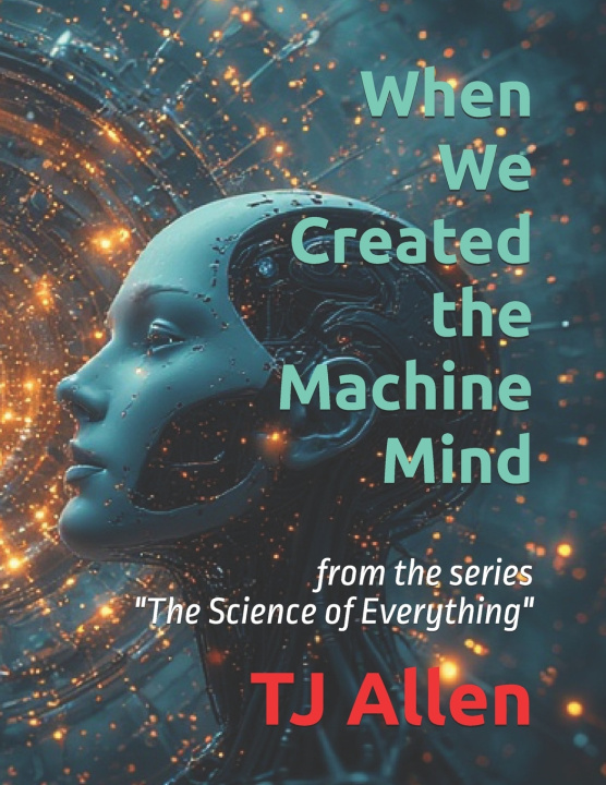 Knjiga When We Created the Machine Mind TJ Allen