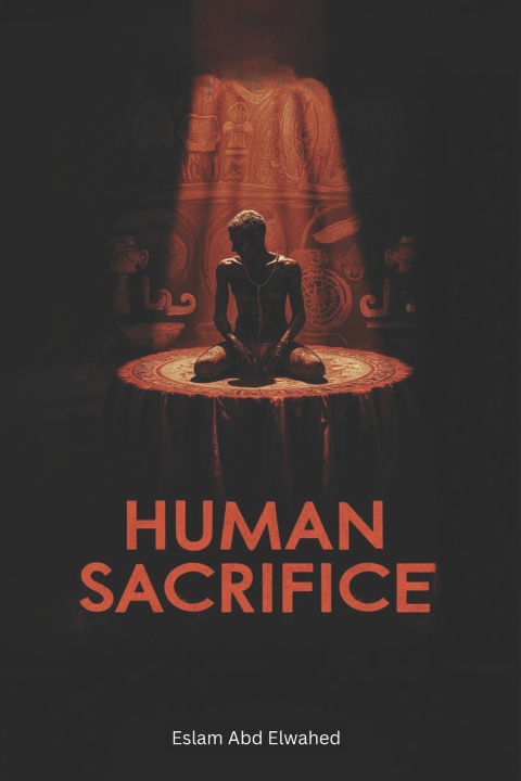 Buch Human Sacrifice Eslam Abd Elwahed