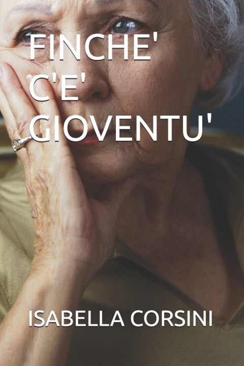 Kniha FINCHE' C'E' GIOVENTU' ISABELLA CORSINI