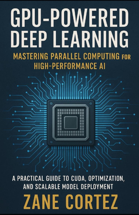 Knjiga GPU-Powered Deep Learning Zane Cortez