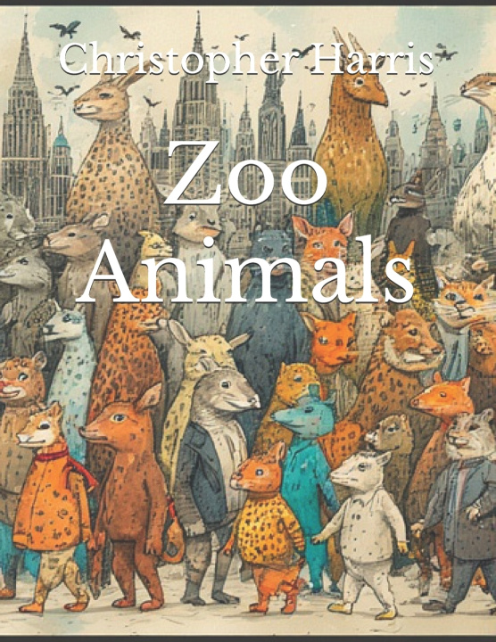 Knjiga Zoo Animals Christopher Harris