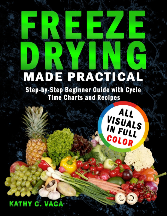 Kniha Freeze Drying Made Practical Kathy C. Vaca