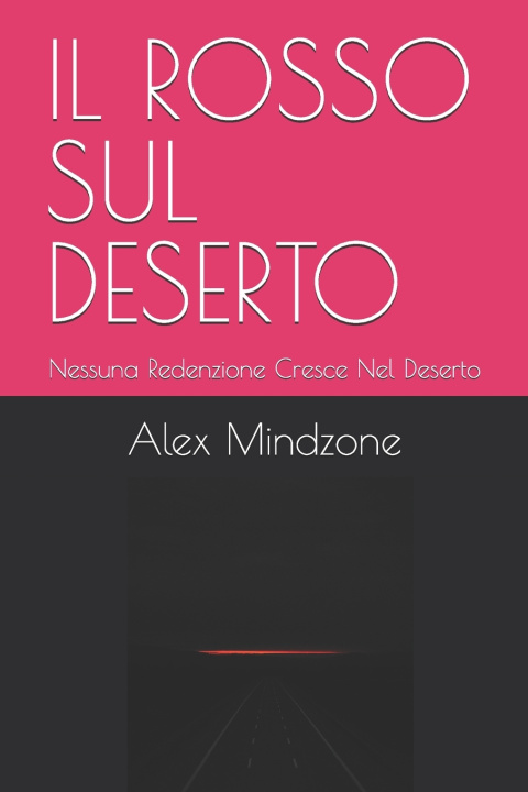 Knjiga IL ROSSO SUL DESERTO Alex Mindzone