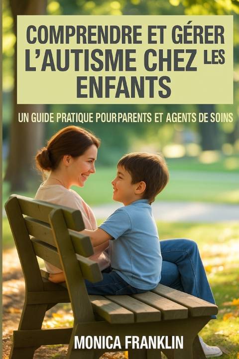 Kniha COMPRENDRE ET GÉRER L'AUTISME CHEZ LES ENFANTS MONICA FRANKLIN