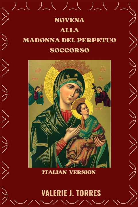 Kniha NOVENA ALLA MADONNA DEL PERPETUO SOCCORSO Valerie J. Torres