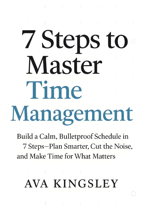 Knjiga 7 Steps to Master Time Management Ava Kingsley