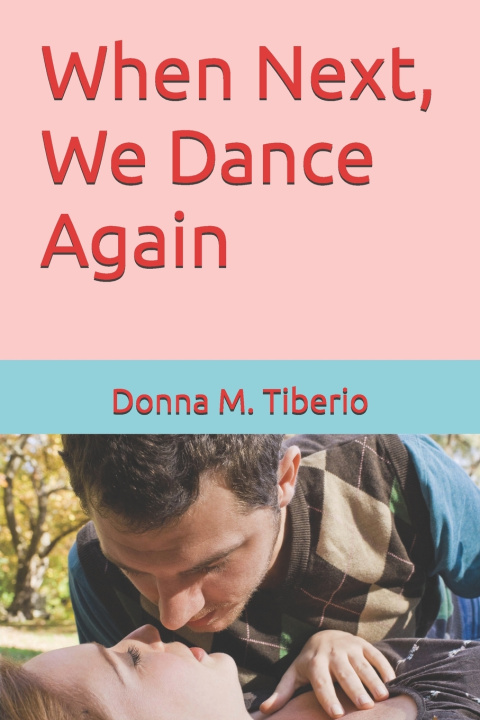Kniha When Next, We Dance Again Donna M. Tiberio