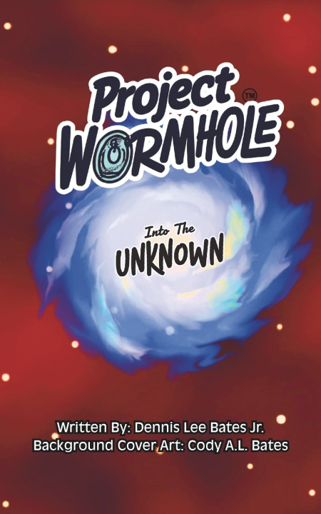 Knjiga Project Wormhole Dennis Lee Bates Jr.