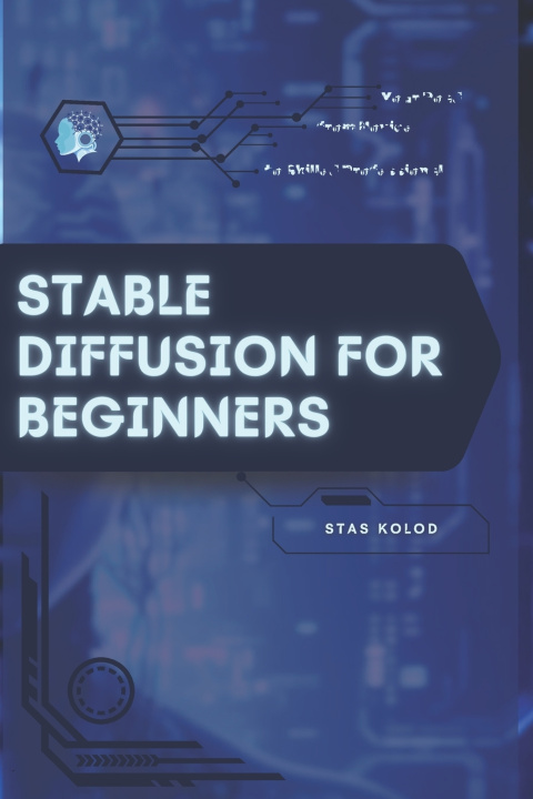 Knjiga Stable Diffusion for Beginners Stas Kolod