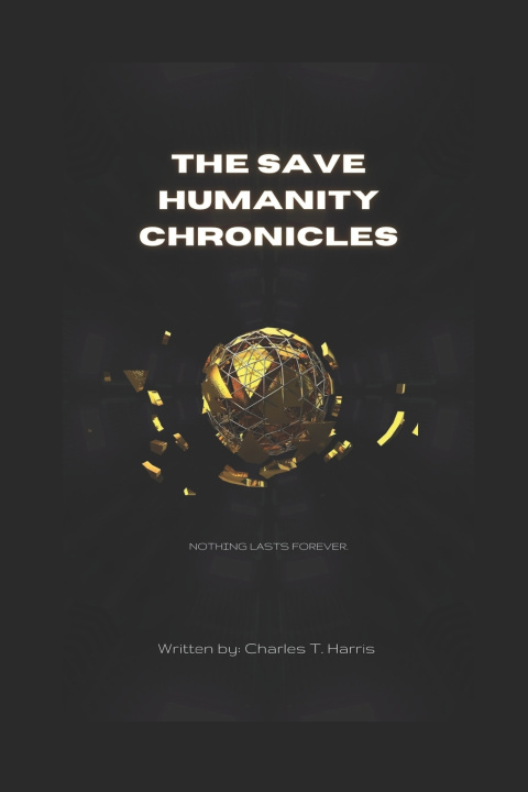 Knjiga The Save Humanity Chronicles Charles T. Harris