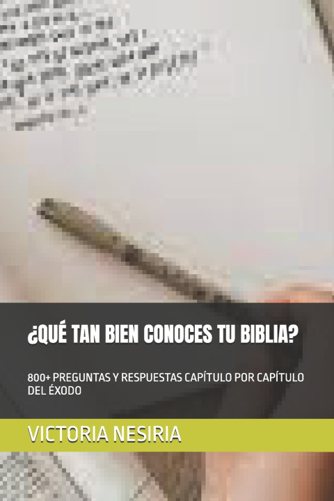 Knjiga ¿QUÉ TAN BIEN CONOCES TU BIBLIA? VICTORIA NESIRIA