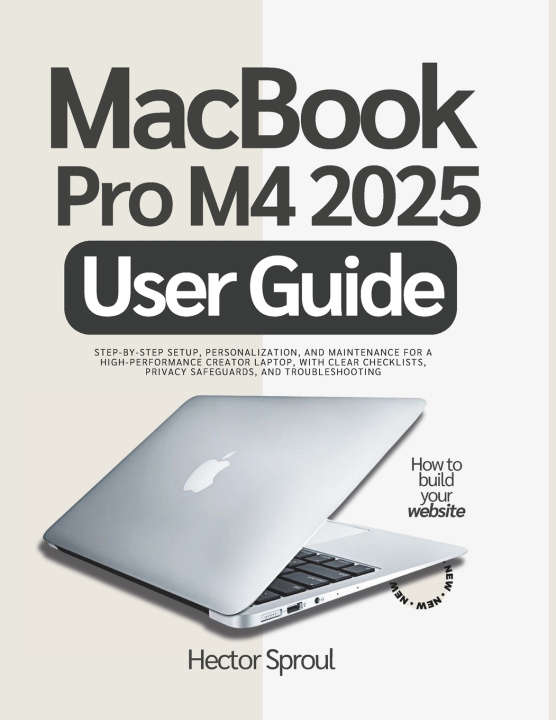 Kniha MacBook Pro M4 2025 User Guide Hector Sproul