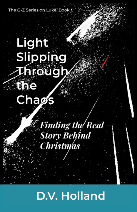 Knjiga Light Slipping Through the Chaos D. V. Holland