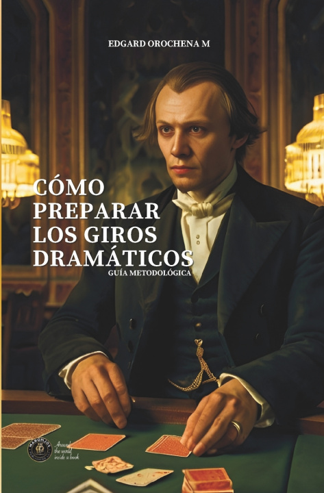 Kniha Cómo Preparar giros Dramáticos Edgard Orochena M