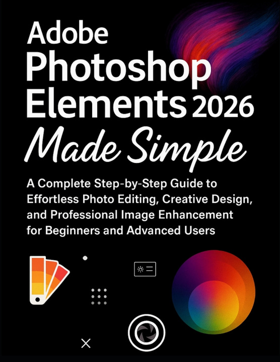 Kniha Adobe Photoshop Elements 2026 Made Simple Beckett Fordham