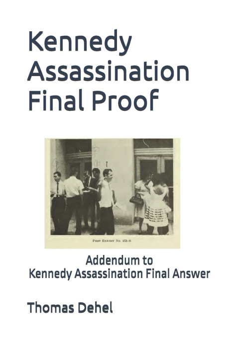 Kniha Kennedy Assassination Final Proof Thomas F. Dehel