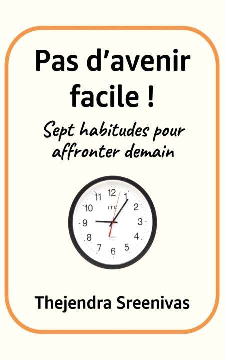 Kniha Pas d'avenir facile ! Thejendra Sreenivas