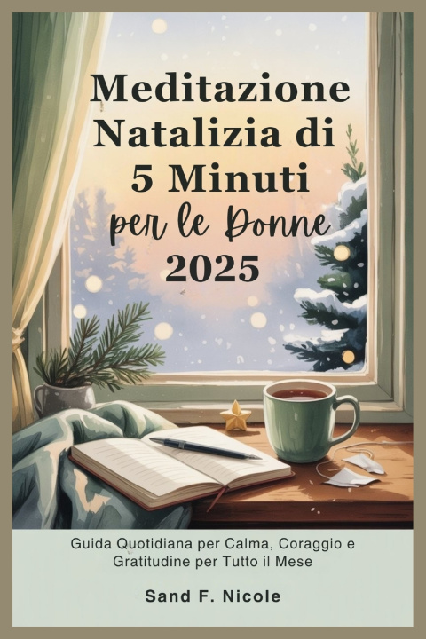 Kniha Meditazione Natalizia di 5 Minuti per le Donne 2025 Sand F. Nicole