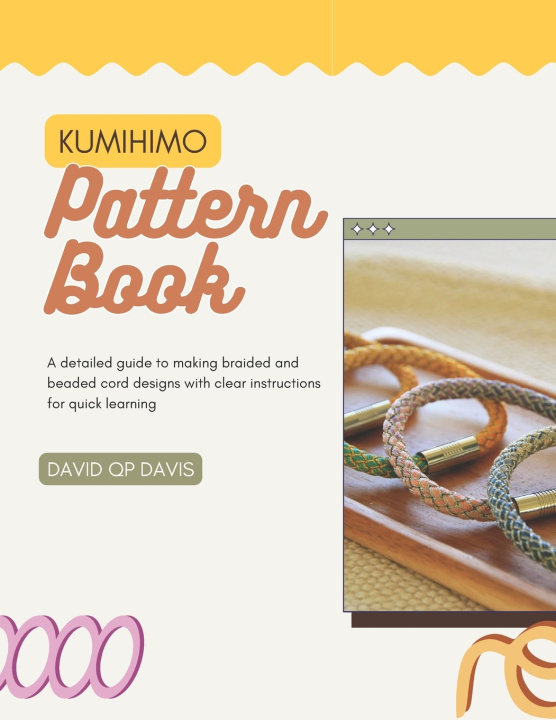 Kniha Kumihimo Pattern Book David QP Davis