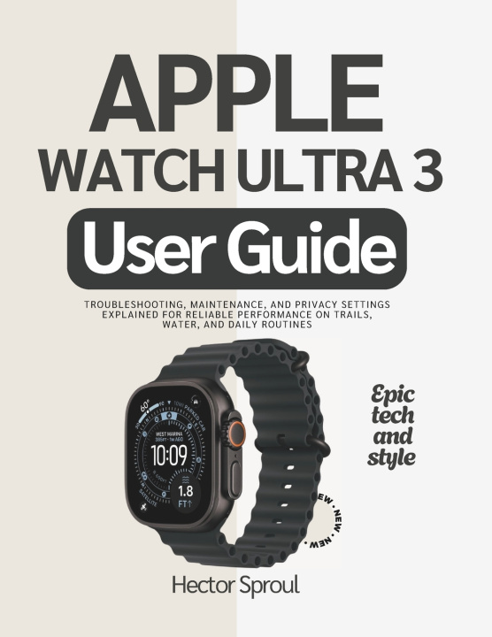 Knjiga Apple Watch Ultra 3 User Guide Hector Sproul