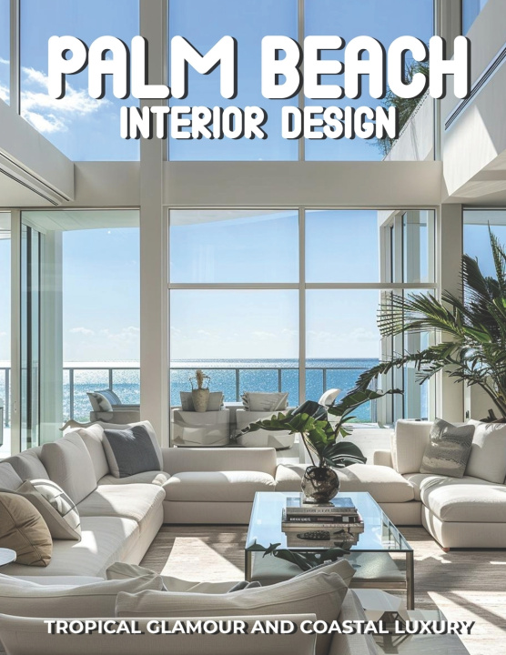 Kniha Palm Beach Interior Design Daniel Veyron