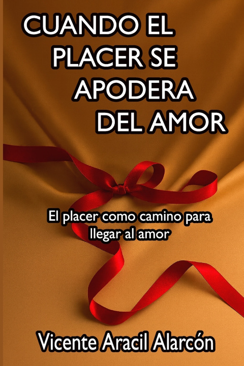 Knjiga Cuando el Placer se Apodera del Amor Vicente Aracil Alarcón