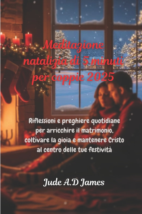 Kniha Meditazione natalizia di 5 minuti per coppie 2025 Jude A.D James
