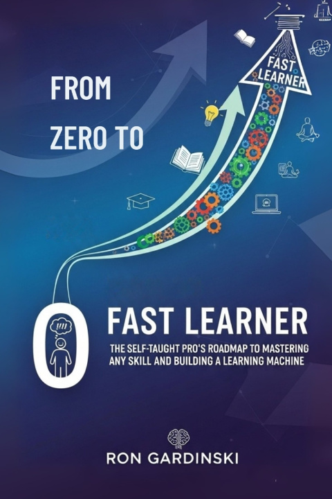 Knjiga From Zero to Fast Learner Ron Gardinski