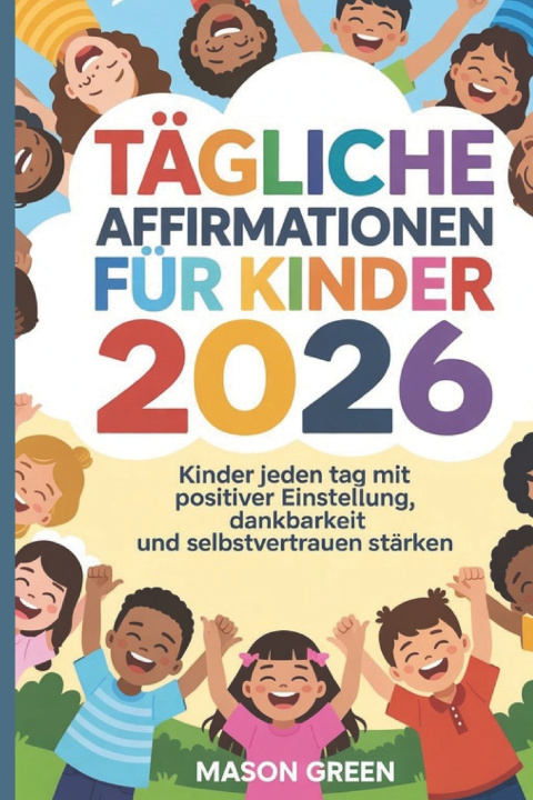 Kniha TÄGLICHE AFFIRMATIONEN FÜR KINDER 2026 MASON GREEN