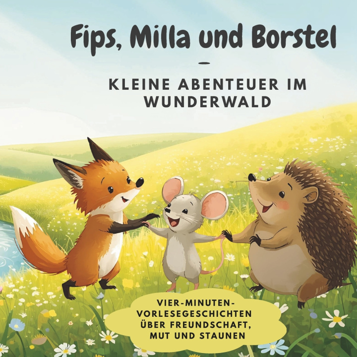 Kniha Fips, Milla und Borstel - Kleine Abenteuer im Wunderwald Sven Lauterjung