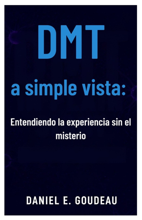Knjiga DMT a simple vista Daniel E. Goudeau