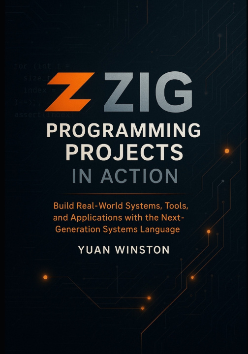 Knjiga Zig Programming Projects in Action Yuan Winston