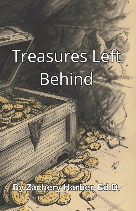 Knjiga Treasures Left Behind Zachery Ethan Harber Ed.D.