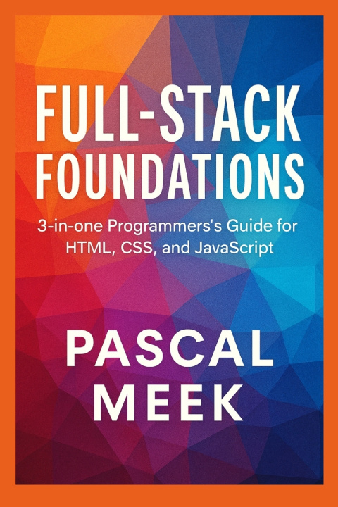 Knjiga Full-Stack Foundations Pascal Meek