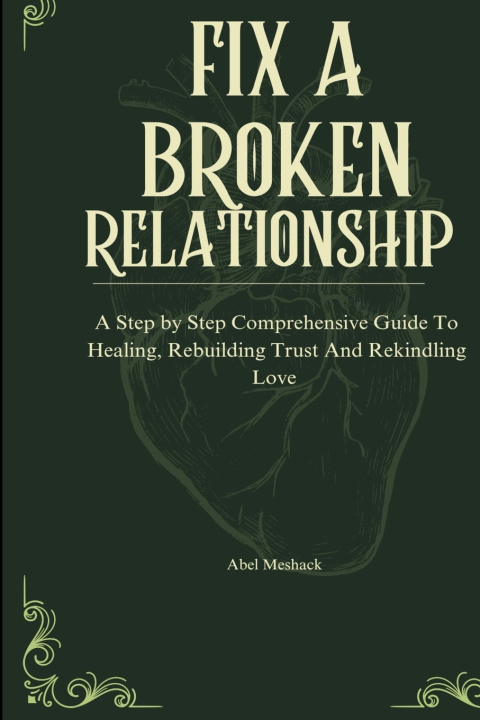 Kniha Fix A Broken Relationship Abel Meshack J.