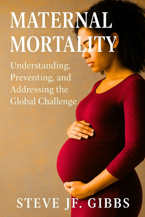 Kniha MATERNAL MORTALITY Steve Jf. Gibbs