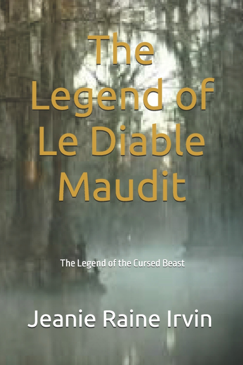 Knjiga The Legend of Le Diable Maudit Jeanie Raine Irvin