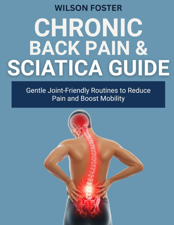 Knjiga CHRONIC BACK PAIN & SCIATICA GUIDE WILSON FOSTER