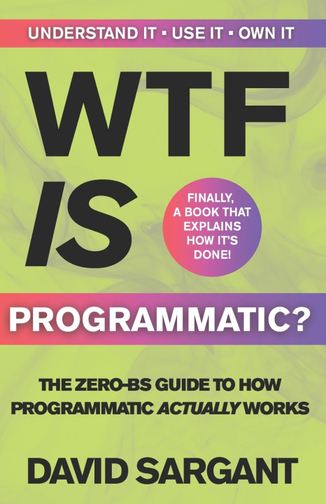 Knjiga WTF is Programmatic? David Sargant
