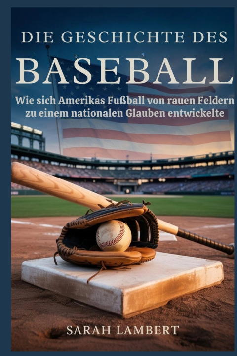 Kniha Die Geschichte des Baseballs Sarah Lambert