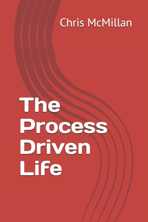 Kniha The Process Driven Life Chris McMillan