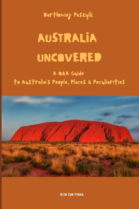 Knjiga Australia Uncovered Bartłomiej Paszylk