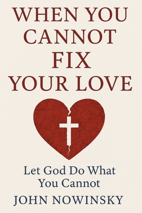 Kniha When You Cannot Fix Your Love JOHN NOWINSKY