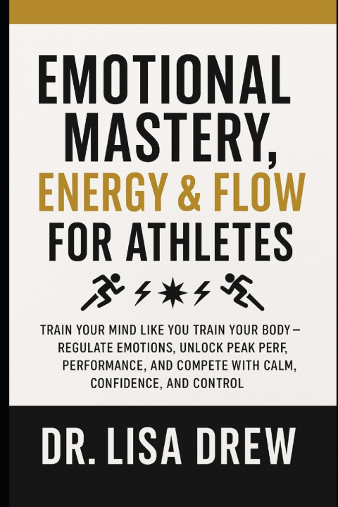 Knjiga Emotional Mastery, Energy & Flow for Athletes LISA DREW