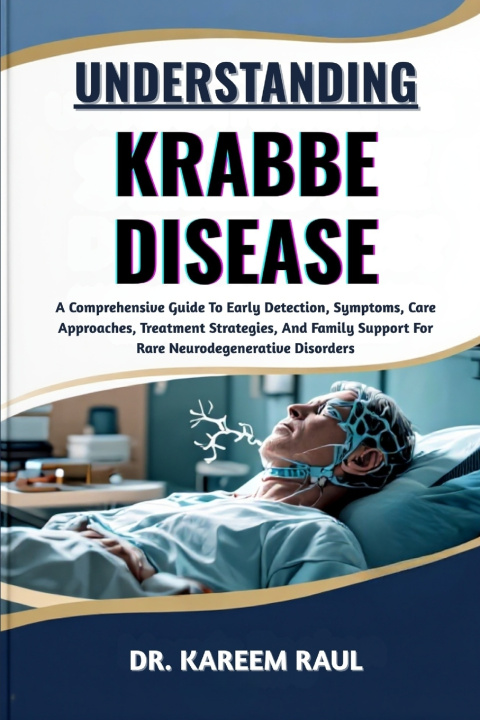 Kniha UNDERSTANDING KRABBE DISEASE DR. KAREEM RAUL